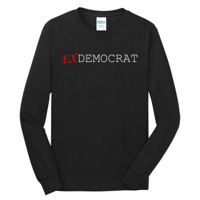 Ex Democrat Tall Long Sleeve T-Shirt