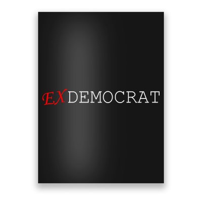 Ex Democrat Poster