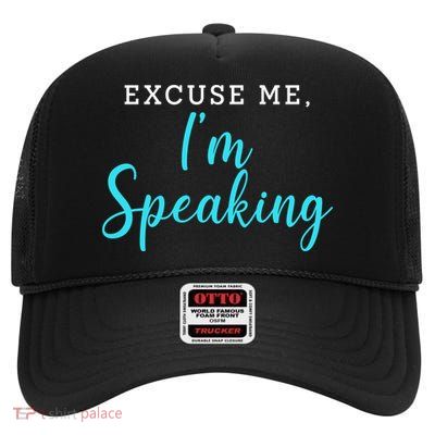 Excuse Me I'm Speaking Kamala Harris Quote Vice President Debate  High Crown Mesh Back Trucker Hat