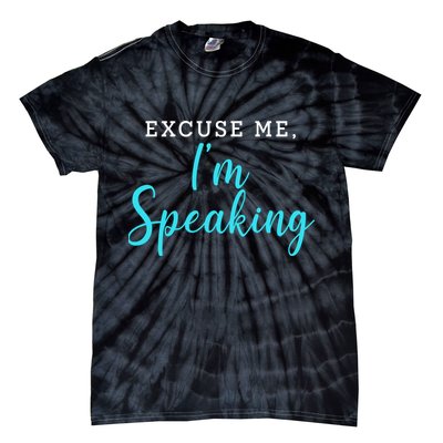 Excuse Me I'm Speaking Kamala Harris Quote Vice President Debate  Tie-Dye T-Shirt