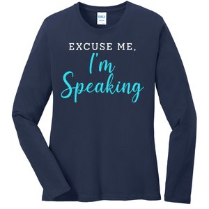 Excuse Me I'm Speaking Kamala Harris Quote Vice President Debate  Ladies Long Sleeve Shirt