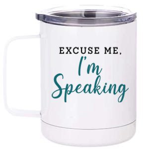 Excuse Me I'm Speaking Kamala Harris Quote Vice President Debate  12 oz Stainless Steel Tumbler Cup