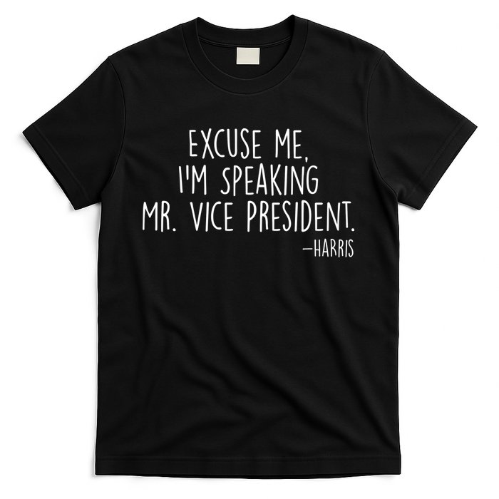 Excuse Me I'm Speaking Mr Vice President Kamala Harris Debate T-Shirt