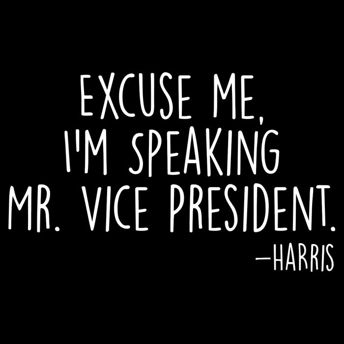 Excuse Me I'm Speaking Mr Vice President Kamala Harris Debate T-Shirt