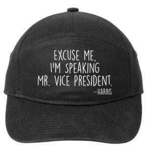 Excuse Me I'm Speaking Mr Vice President Kamala Harris Debate 7-Panel Snapback Hat