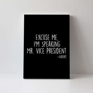 Excuse Me I'm Speaking Mr Vice President Kamala Harris Debate Canvas