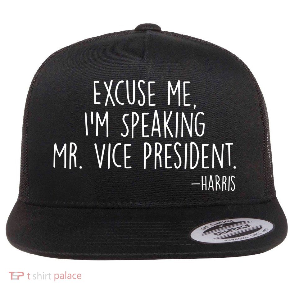 Excuse Me I'm Speaking Mr Vice President Kamala Harris Debate Flatbill Hat