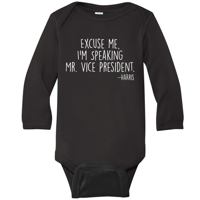 Excuse Me I'm Speaking Mr Vice President Kamala Harris Debate Baby Long Sleeve Bodysuit