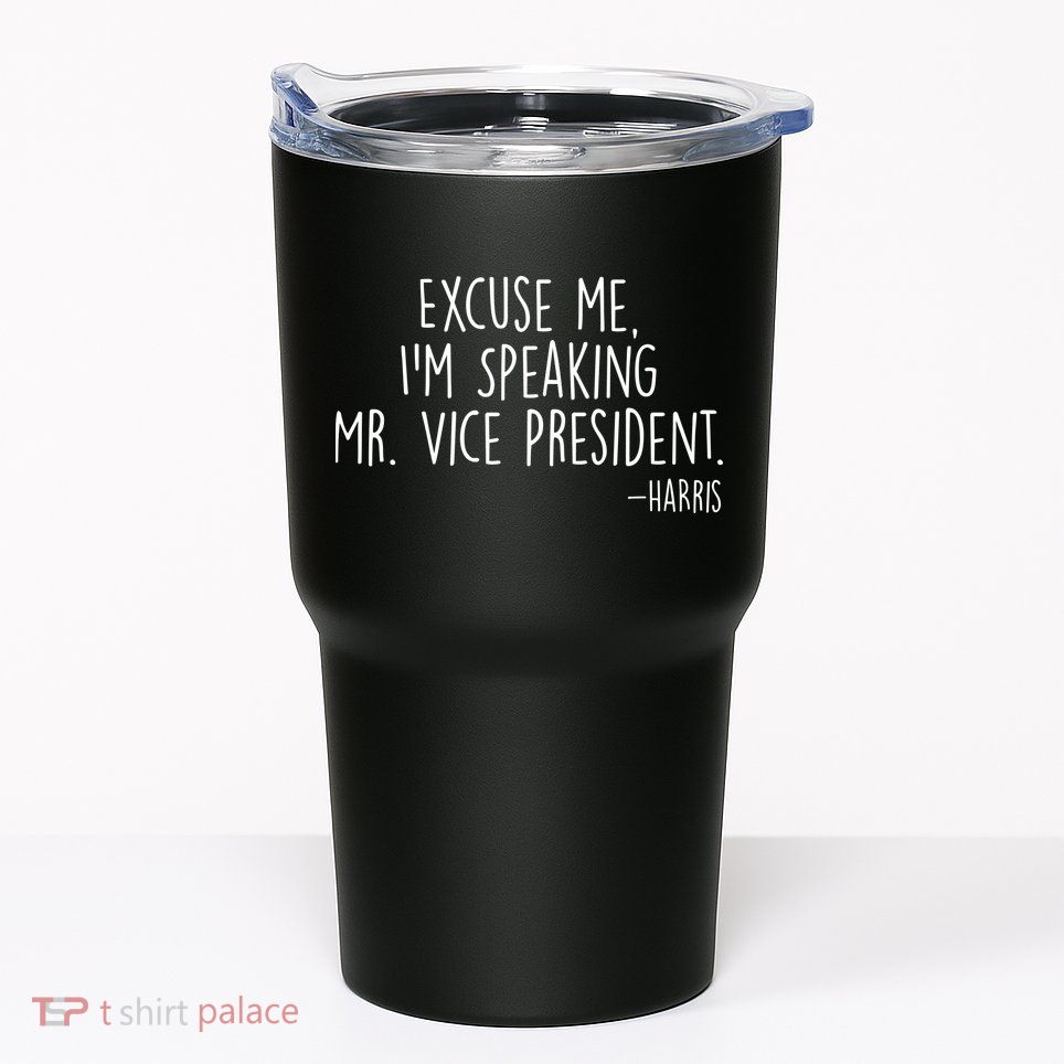 Excuse Me I'm Speaking Mr Vice President Kamala Harris Debate Tumbler