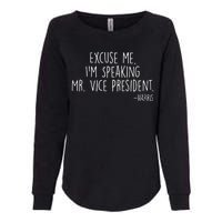 Excuse Me I'm Speaking Mr Vice President Kamala Harris Debate Womens California Wash Sweatshirt