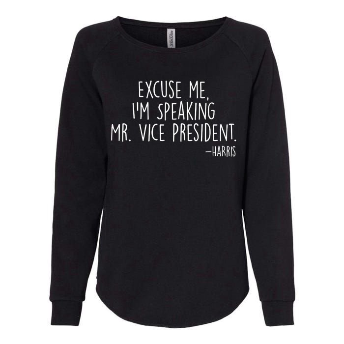 Excuse Me I'm Speaking Mr Vice President Kamala Harris Debate Womens California Wash Sweatshirt