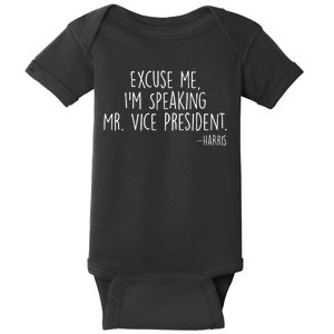 Excuse Me I'm Speaking Mr Vice President Kamala Harris Debate Baby Bodysuit