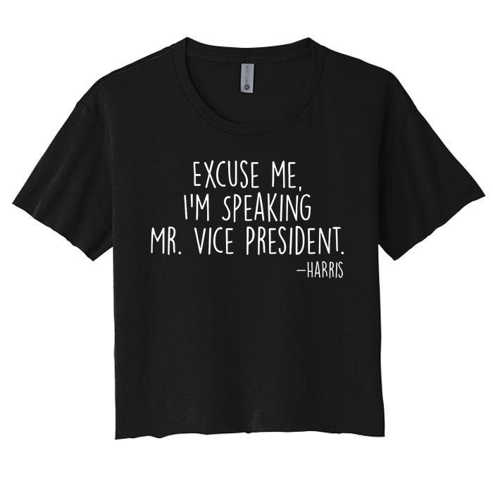 Excuse Me I'm Speaking Mr Vice President Kamala Harris Debate Women's Crop Top Tee