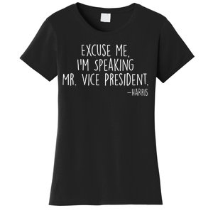 Excuse Me I'm Speaking Mr Vice President Kamala Harris Debate Women's T-Shirt