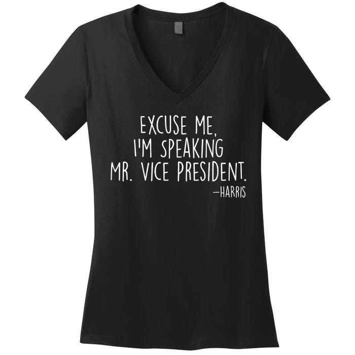 Excuse Me I'm Speaking Mr Vice President Kamala Harris Debate Women's V-Neck T-Shirt