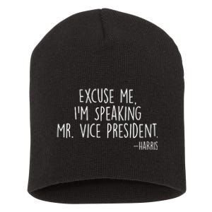 Excuse Me I'm Speaking Mr Vice President Kamala Harris Debate Short Acrylic Beanie