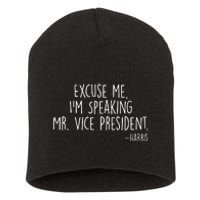 Excuse Me I'm Speaking Mr Vice President Kamala Harris Debate Short Acrylic Beanie