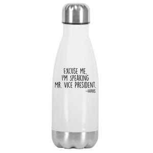 Excuse Me I'm Speaking Mr Vice President Kamala Harris Debate Stainless Steel Insulated Water Bottle