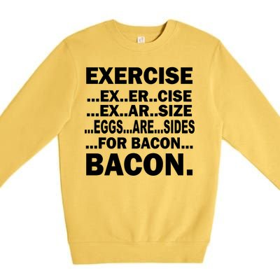 Exercise Eggs Are Sides For Bacon Premium Crewneck Sweatshirt