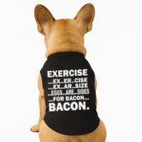 Exercise Eggs Are Sides For Bacon Doggie Tank