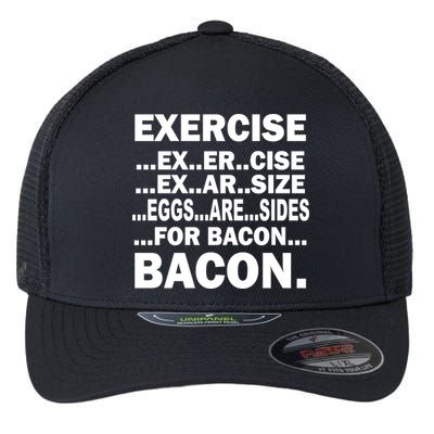 Exercise Eggs Are Sides For Bacon Flexfit Unipanel Trucker Cap