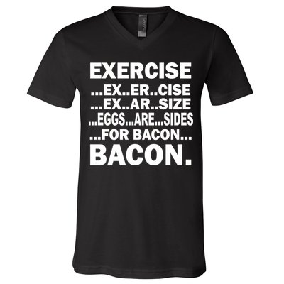 Exercise Eggs Are Sides For Bacon V-Neck T-Shirt