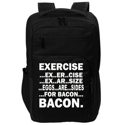 Exercise Eggs Are Sides For Bacon Impact Tech Backpack