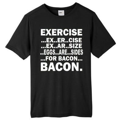 Exercise Eggs Are Sides For Bacon Tall Fusion ChromaSoft Performance T-Shirt