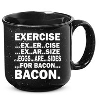 Exercise Eggs Are Sides For Bacon 15oz Campfire Ceramic Mug