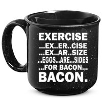 Exercise Eggs Are Sides For Bacon 15oz Campfire Ceramic Mug