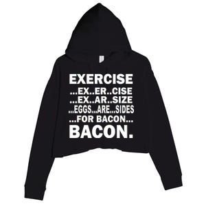 Exercise Eggs Are Sides For Bacon Crop Fleece Hoodie