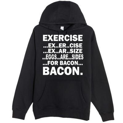 Exercise Eggs Are Sides For Bacon Premium Pullover Hoodie