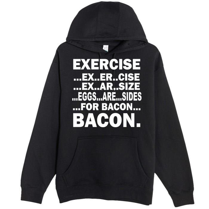 Exercise Eggs Are Sides For Bacon Premium Pullover Hoodie