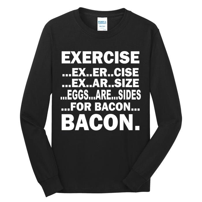 Exercise Eggs Are Sides For Bacon Tall Long Sleeve T-Shirt