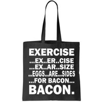 Exercise Eggs Are Sides For Bacon Bag