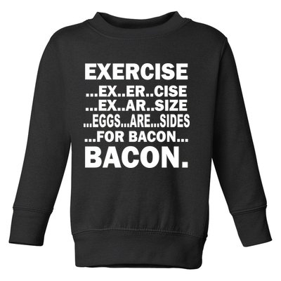 Exercise Eggs Are Sides For Bacon Toddler Sweatshirt