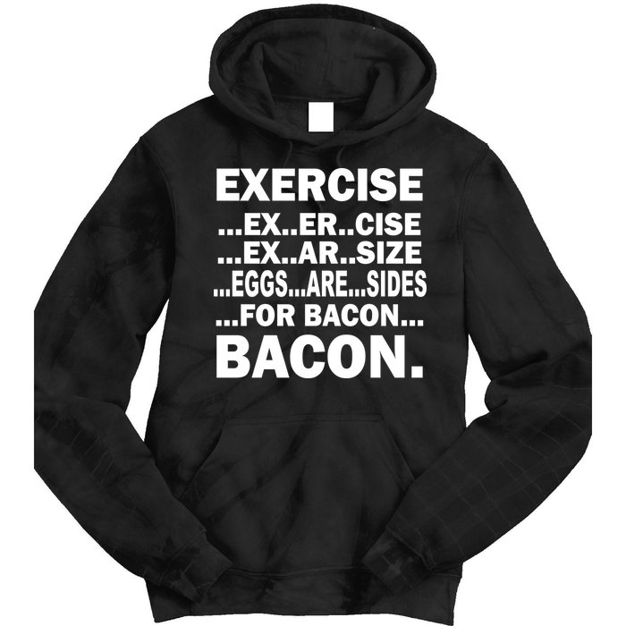 Exercise Eggs Are Sides For Bacon Tie Dye Hoodie