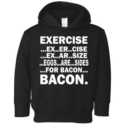 Exercise Eggs Are Sides For Bacon Toddler Hoodie
