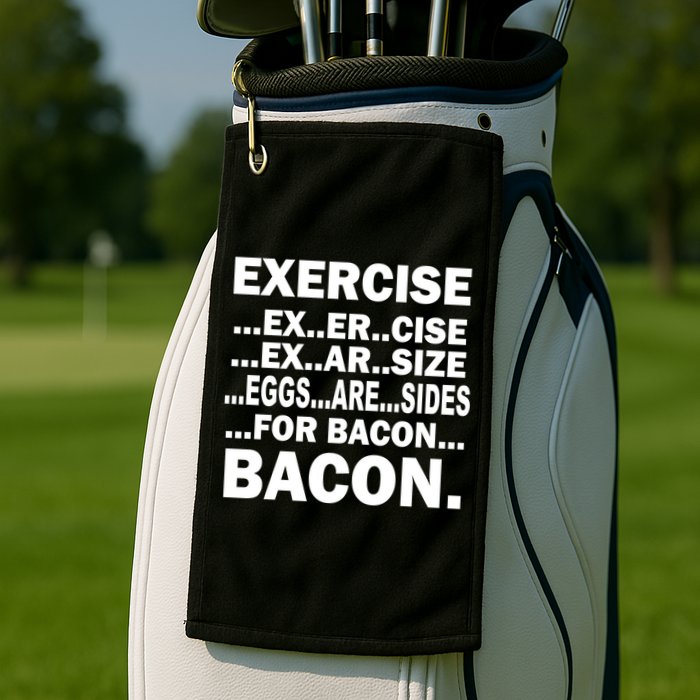 Exercise Eggs Are Sides For Bacon Golf Towel