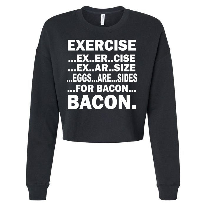 Exercise Eggs Are Sides For Bacon Cropped Pullover Crew