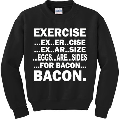 Exercise Eggs Are Sides For Bacon Kids Sweatshirt