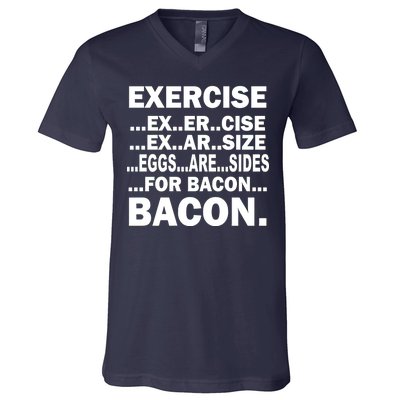 Exercise Eggs Are Sides For Bacon V-Neck T-Shirt