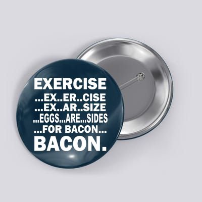 Exercise Eggs Are Sides For Bacon Button