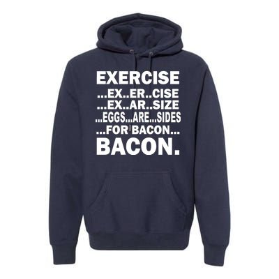 Exercise Eggs Are Sides For Bacon Premium Hoodie