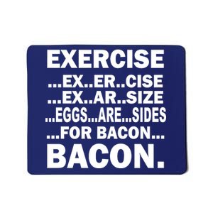 Exercise Eggs Are Sides For Bacon Mousepad