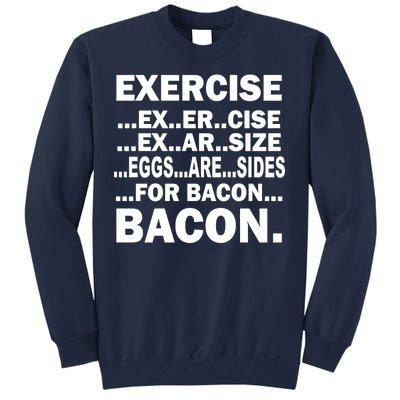 Exercise Eggs Are Sides For Bacon Tall Sweatshirt