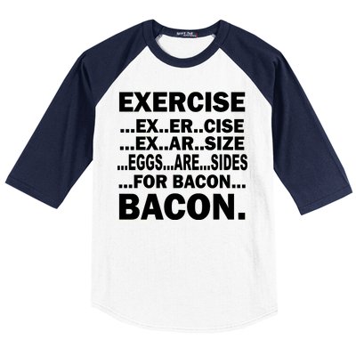 Exercise Eggs Are Sides For Bacon Baseball Sleeve Shirt