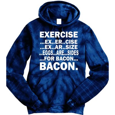 Exercise Eggs Are Sides For Bacon Tie Dye Hoodie