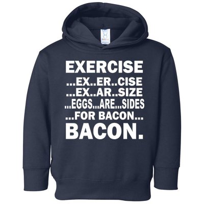 Exercise Eggs Are Sides For Bacon Toddler Hoodie