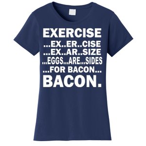 Exercise Eggs Are Sides For Bacon Women's T-Shirt